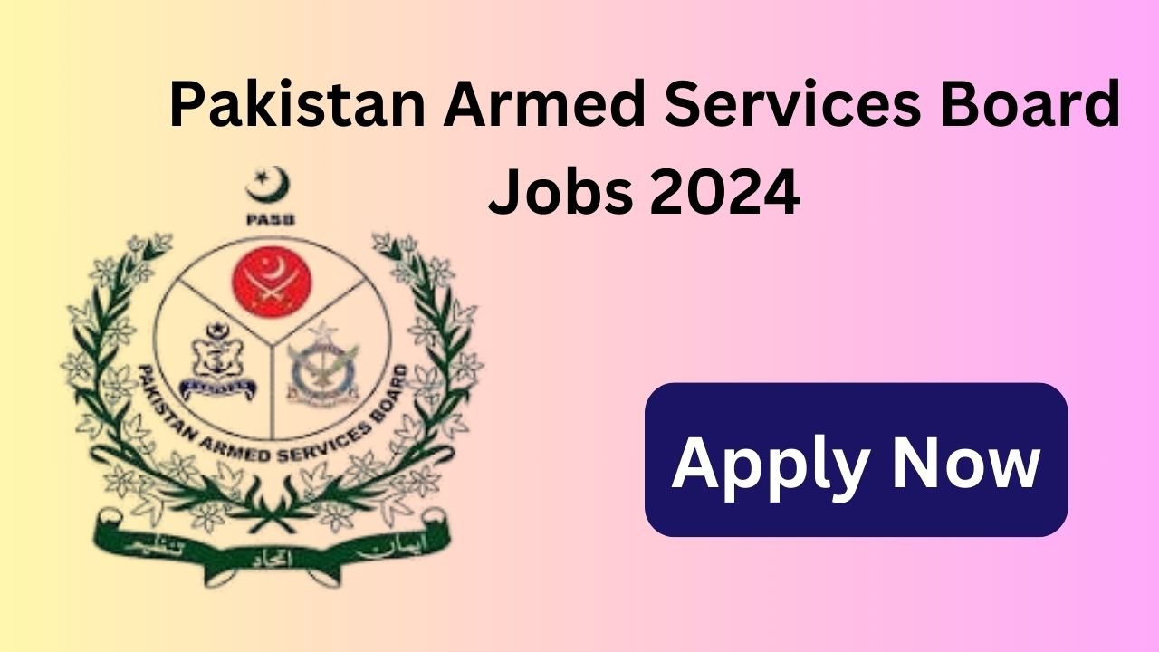 Pakistan Armed Services Board Jobs 2024