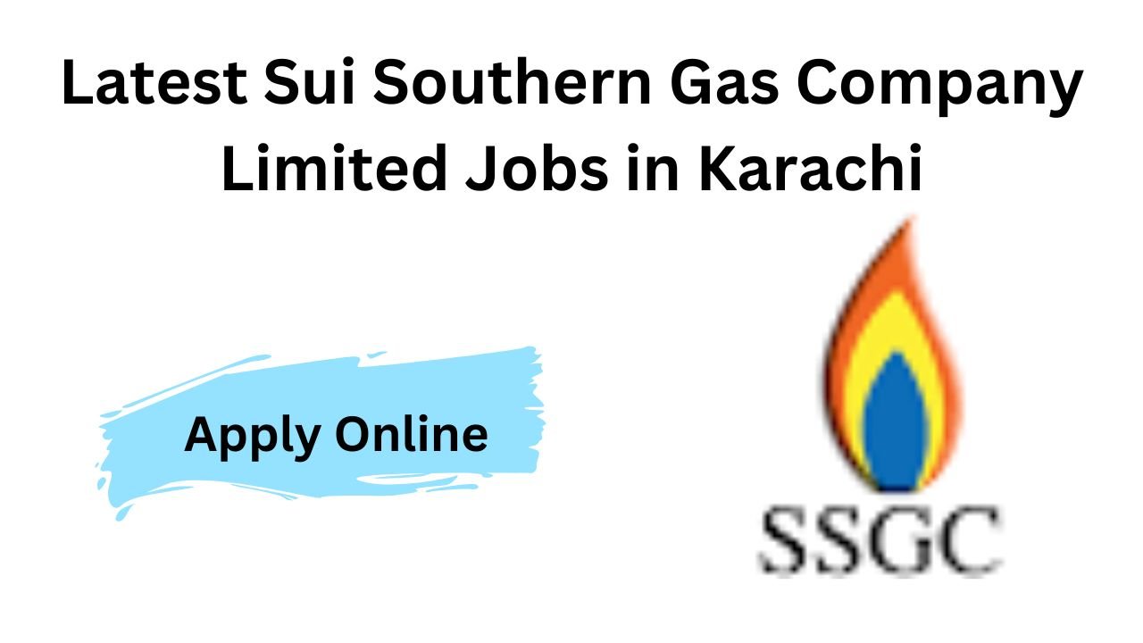 Latest Sui Southern Gas Company Limited Jobs in Karachi