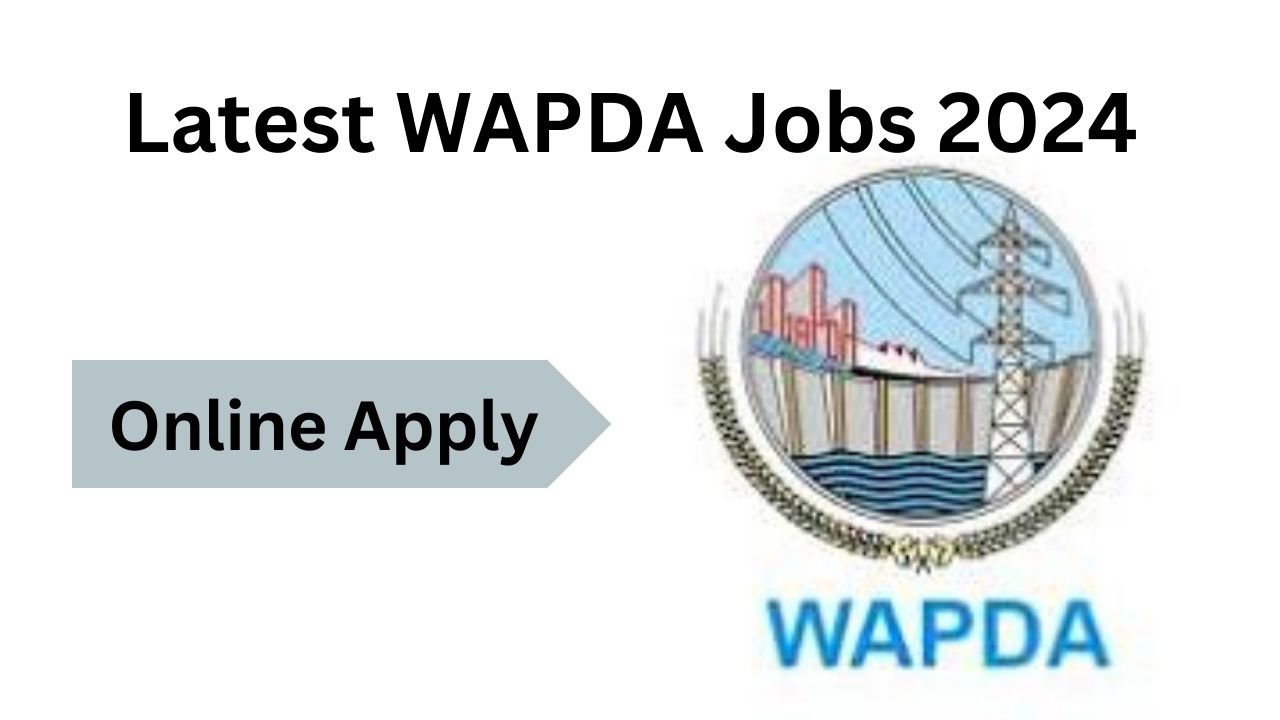 Latest WAPDA Jobs 2024 Online Apply