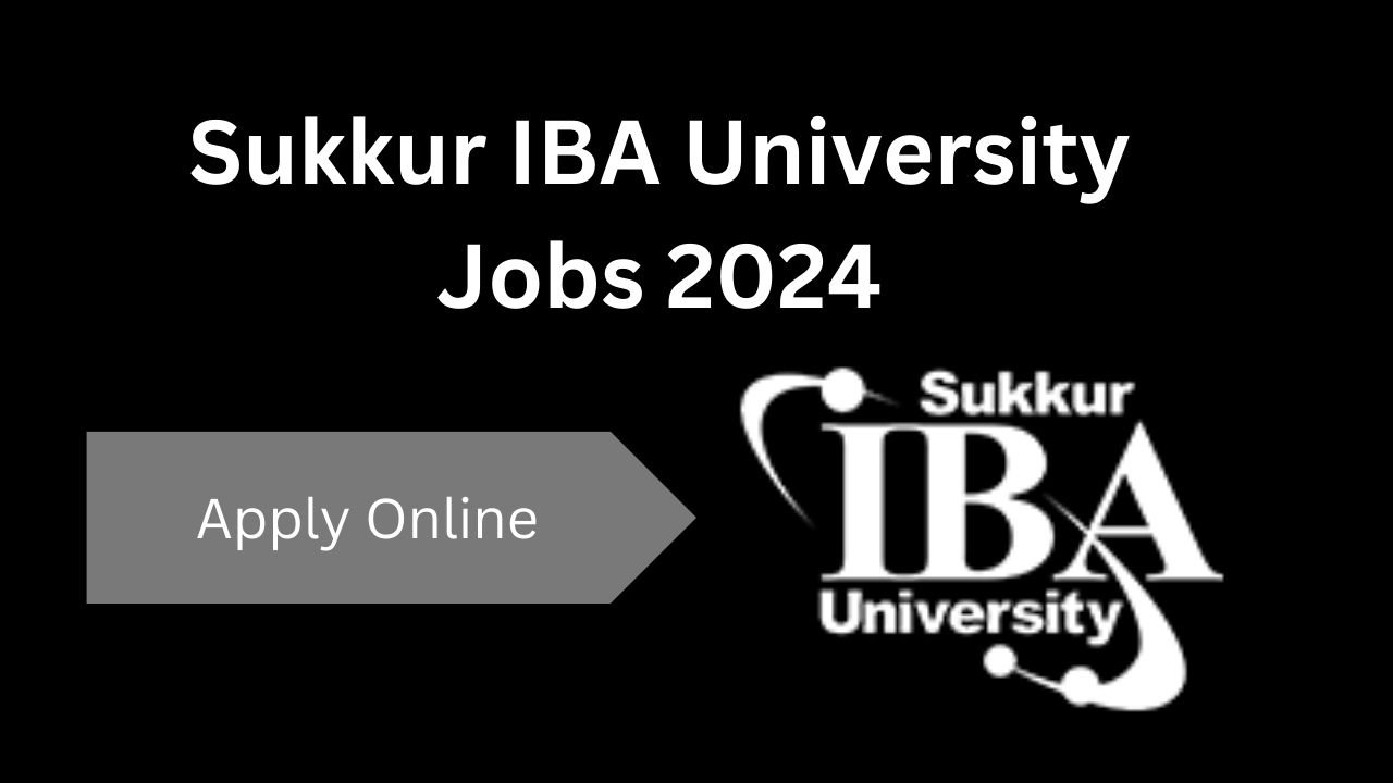 Latest Sukkur IBA University Jobs 2024