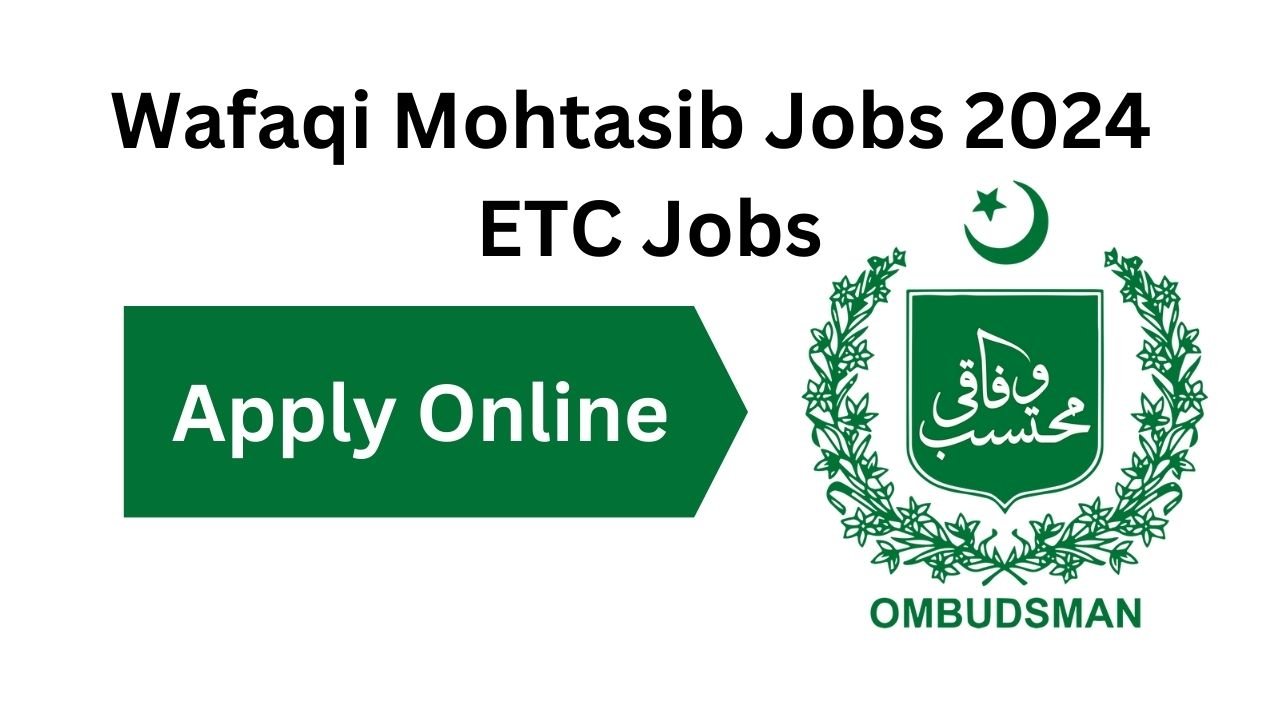 Wafaqi Mohtasib Jobs 2024 - ETC Jobs