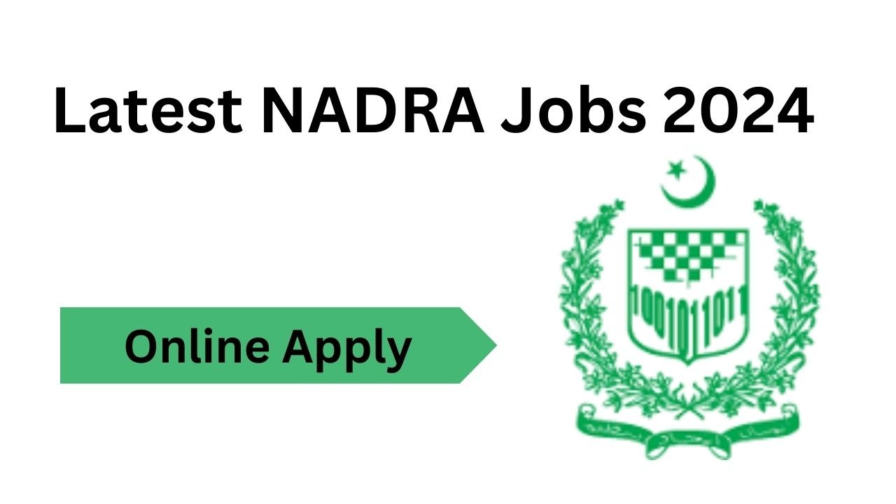 Latest NADRA Jobs 2024 Online Apply