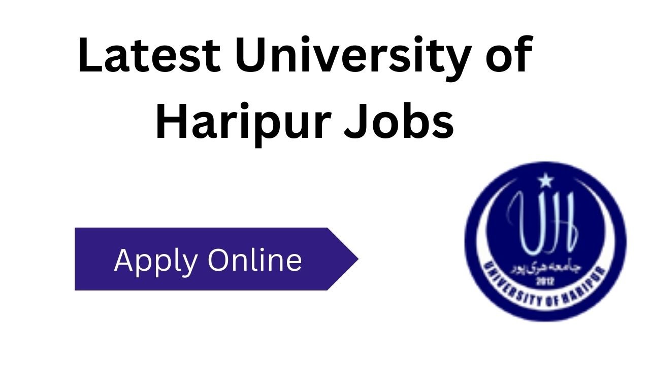 University of Haripur Jobs 2024